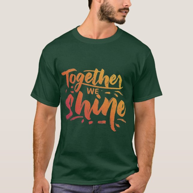 Camiseta Juntos, Nós Brilhamos (Frente)