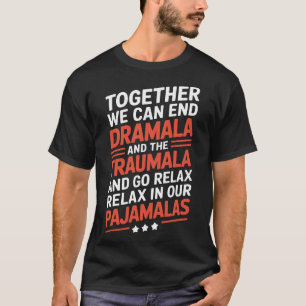 Camiseta Juntos podemos acabar com o Dramala e o Traumala