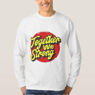 Camiseta Juntos, somos fortes inspiradores