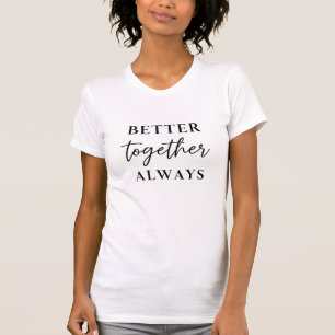 Camiseta Juntos somos sempre melhores