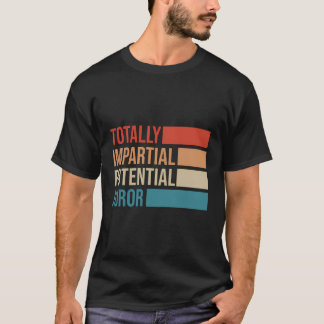 Camiseta Jurado Potencial Totalmente Imparcial
