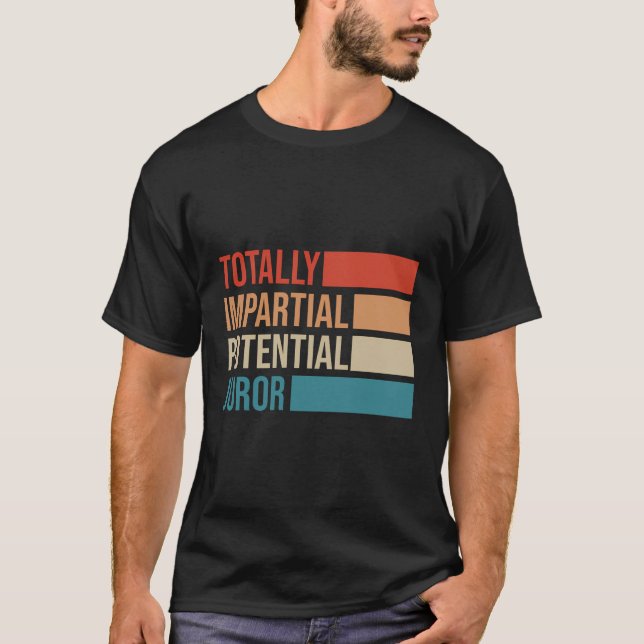 Camiseta Jurado Potencial Totalmente Imparcial (Frente)