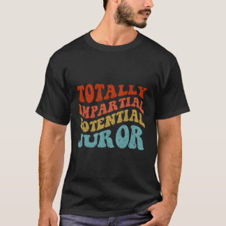 Camiseta Jurado Potencial Totalmente Imparcial