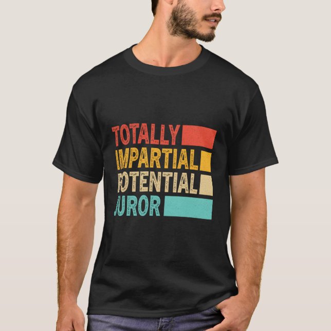 Camiseta Jurado Potencial Totalmente Imparcial (Frente)