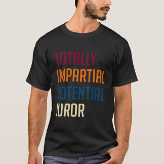 Camiseta Jurado Potencial Totalmente Imparcial