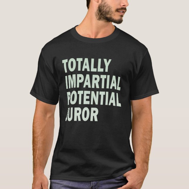 Camiseta Juror Potencial Totalmente Imparcial (Frente)