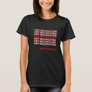 Camiseta Jury Nullificação Tem Uma Lei Vetoizada Obrigado T