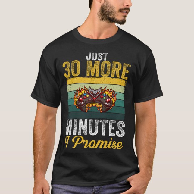 Camiseta Just 30 More Minutes I Promise  Video Gaming   2 (Frente)
