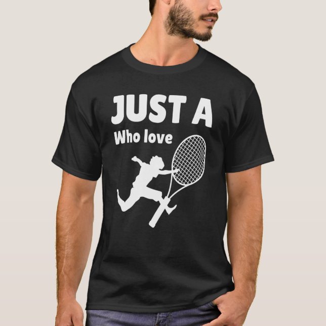Camiseta Just a Boy who love Tennis Biggest Fan Tennis Day  (Frente)