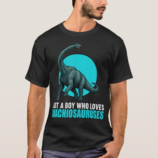 Camiseta Just A Boy Who Loves Brachiosauruses Brachiosaurus (Frente)