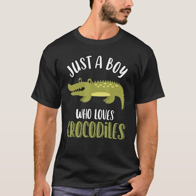 Camiseta Just A Boy Who Loves Crocodiles   Cute Crocodile   (Frente)