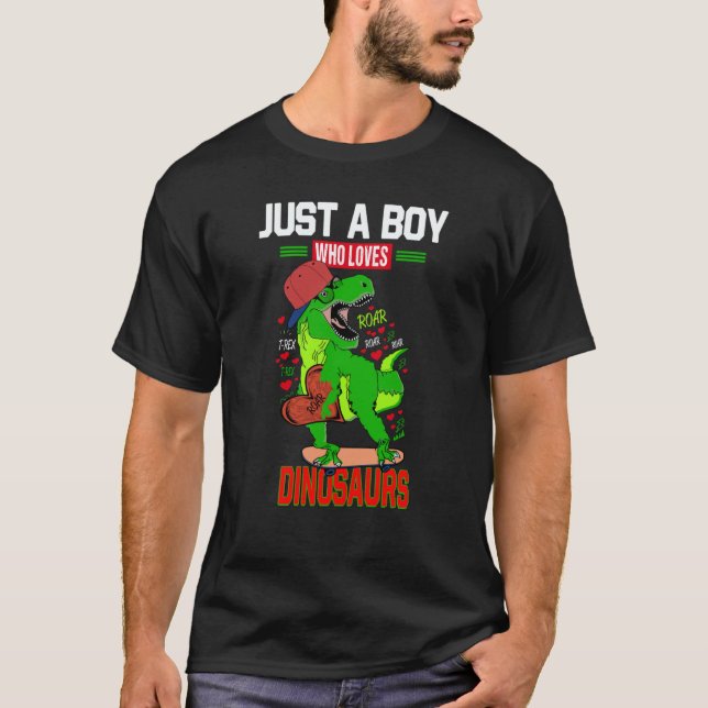 Camiseta Just a Boy Who Loves Dinosaurs For Boys Kids men   (Frente)