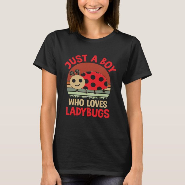 Camiseta Just A Boy Who Loves Ladybugs Entomologist Insect  (Frente)