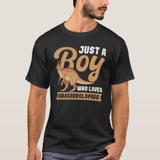 Camiseta Just a boy who loves Parasaurolophus Dinosaur  1 (Frente)