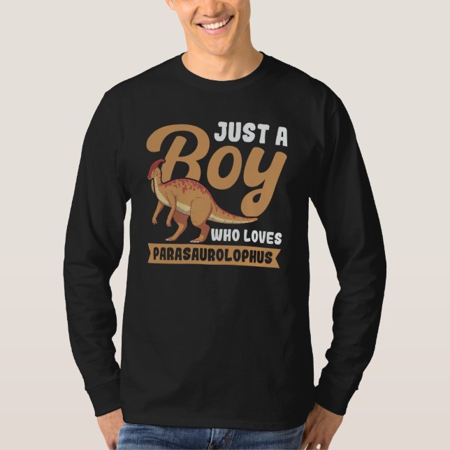 Camiseta Just a boy who loves Parasaurolophus Dinosaur  1 (Frente)