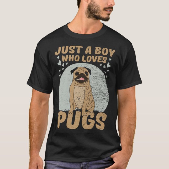 Camiseta Just A Boy Who Loves Pugs (Frente)
