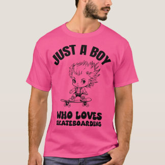 Camiseta Just a boy who loves skateboarding