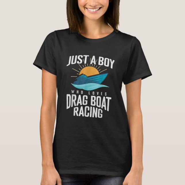 Camiseta Just A Boy Who Loves Sunshine And Drag Boat Racing (Frente)