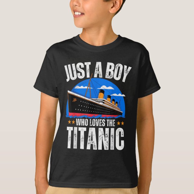 Camiseta Just A Boy Who Loves The Rms Titanic Boat Titanic  (Frente)