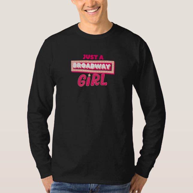 Camiseta Just A Broadway Girl Musical Actress Theater   (Frente)