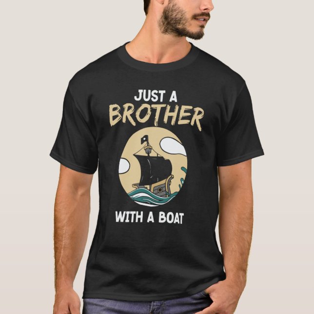 Camiseta Just A Brother With A Boat Ship Crew Captain Yacht (Frente)