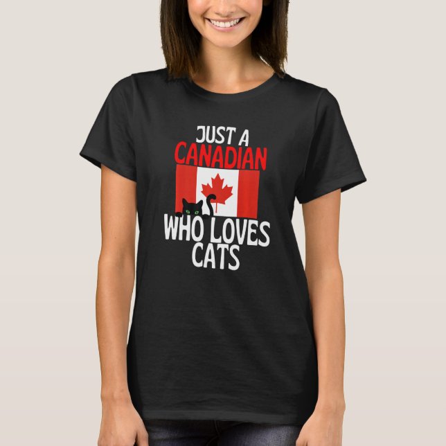 Camiseta Just A Canadian Who Loves Cats For all of Canada (Frente)