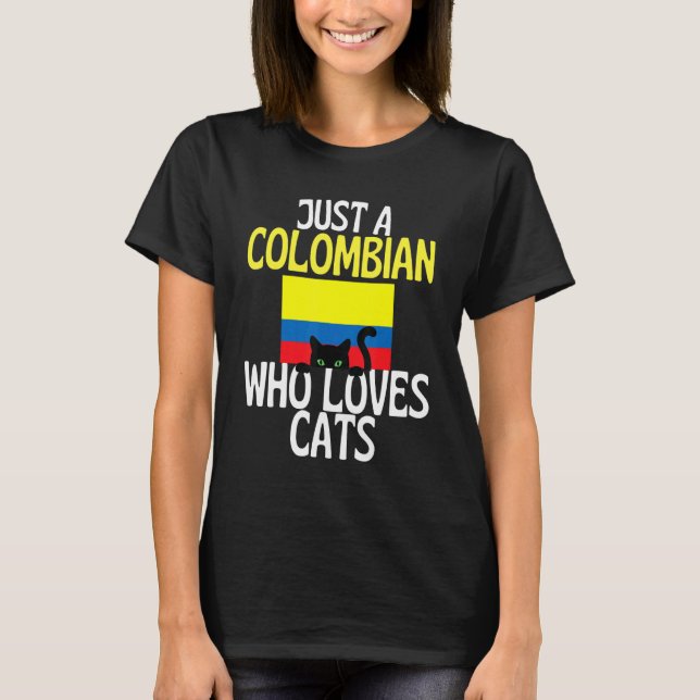 Camiseta Just A Colombian Who Loves Cats For all of Colombi (Frente)