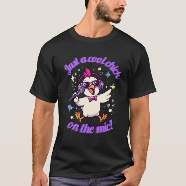 Camiseta Just a Cool Chick on the Mic – Funny Chicken Music (Frente)