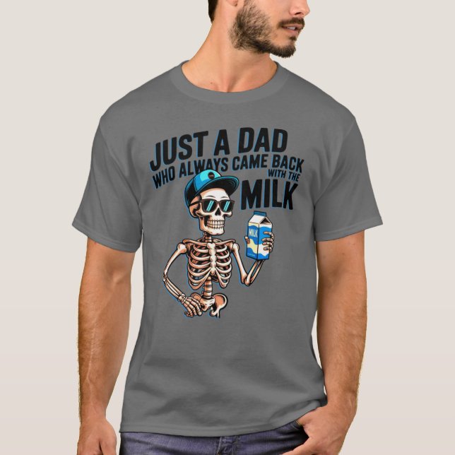 Camiseta Just A Dad Who Always Came Back withhe Milk boy (Frente)
