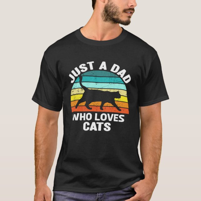 Camiseta Just A Dad Who Loves Cats  Cat Owner Menu2019s Vin (Frente)