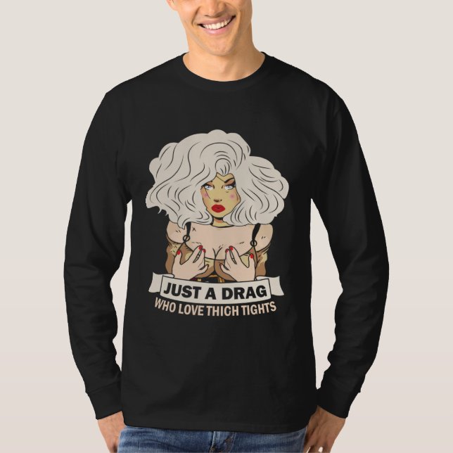 Camiseta Just a drag who love thigh tights Doll Face Drag Q (Frente)