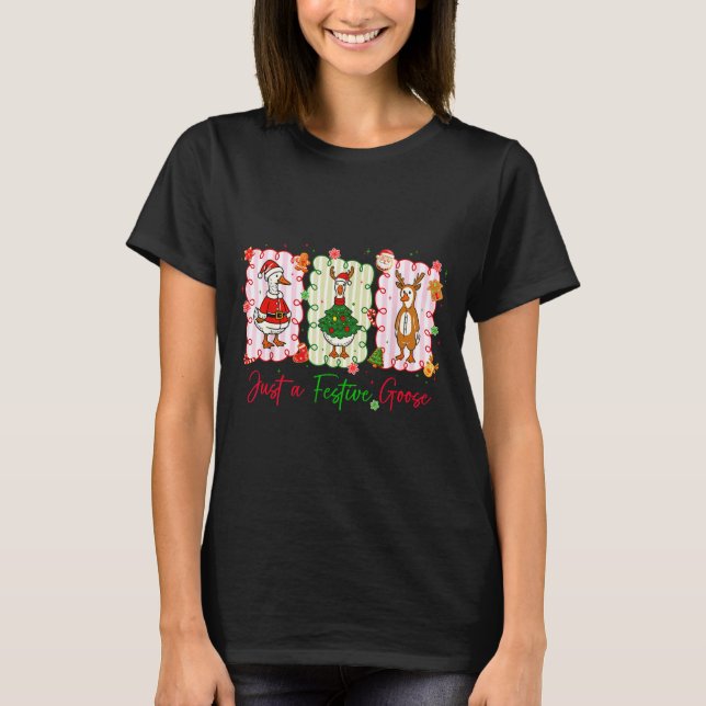 Camiseta Just A Festive Goose Christmas Holiday Funny Silly (Frente)