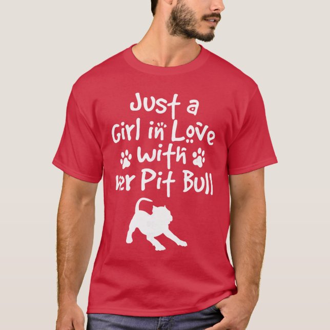 Camiseta Just A Girl In Love With Her Pit Bull Pittie Dog L (Frente)