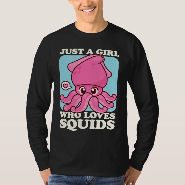 Camiseta Just A Girl Who love Squid Sea Squid Tentacles (Frente)