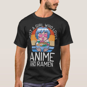 Camiseta Just A Girl Who Loves Anime And Ramen Funny Anime