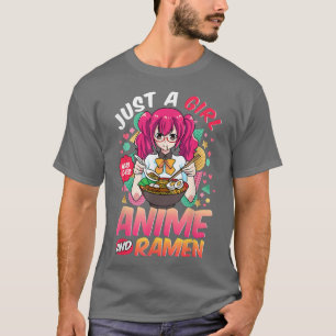 Camiseta Just a Girl Who Loves Anime And Ramen Girls Kawaii