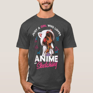 Camiseta Just A Girl Who Loves Anime and Sketching Anime Me