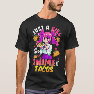 Camiseta Just A Girl Who Loves Anime And Tacos Cinco De May