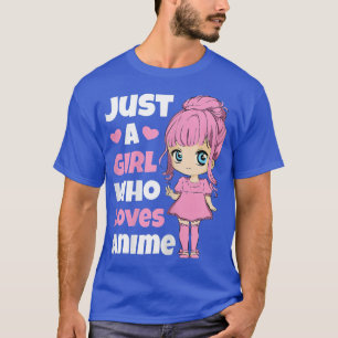 Camiseta Just A Girl Who Loves Anime Kids Teen Women Outfit