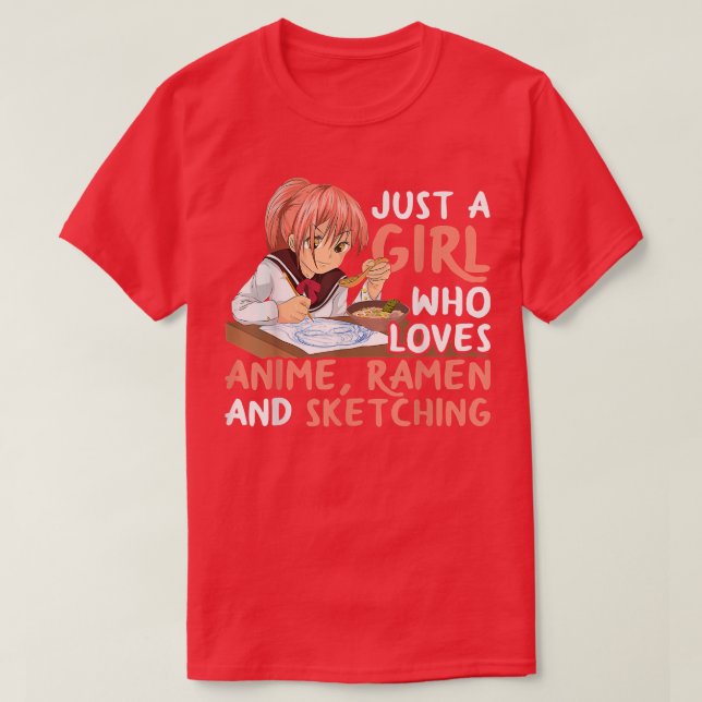 Camiseta Just A Girl Who Loves Anime Ramen And Sketching Ja (Frente do Design)