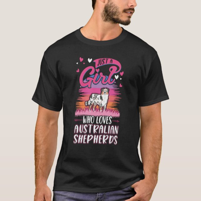 Camiseta Just a girl who loves Australian Shepherds Aussie (Frente)