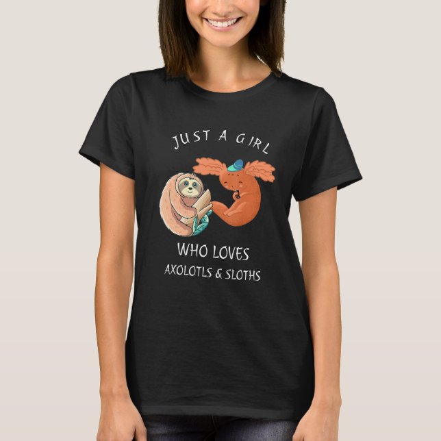 Camiseta Just a Girl Who Loves Axolotls & Sloths Cute Axolo (Frente)