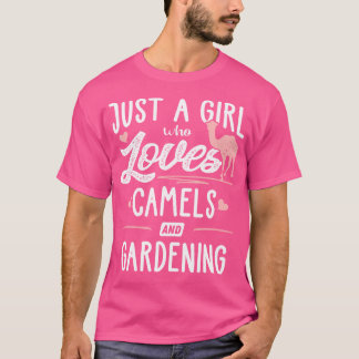 Camiseta Just A Girl Who Loves Camels And Gardening Gift Wo
