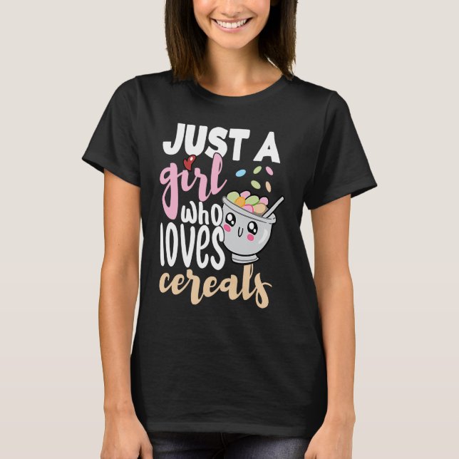 Camiseta Just A Girl Who Loves Cereals Breakfast Food Morni (Frente)