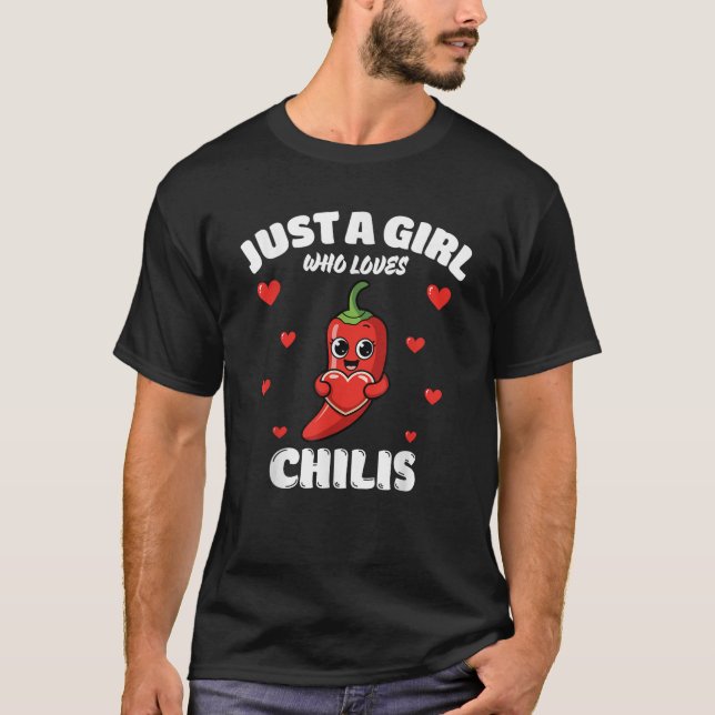 Camiseta Just A Girl Who Loves Chilis Chili Lover  (Frente)
