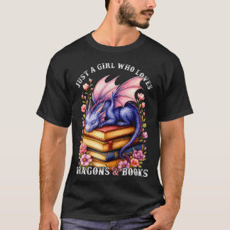 Camiseta Just A Girl Who Loves Dragons And Books Dragon Rea