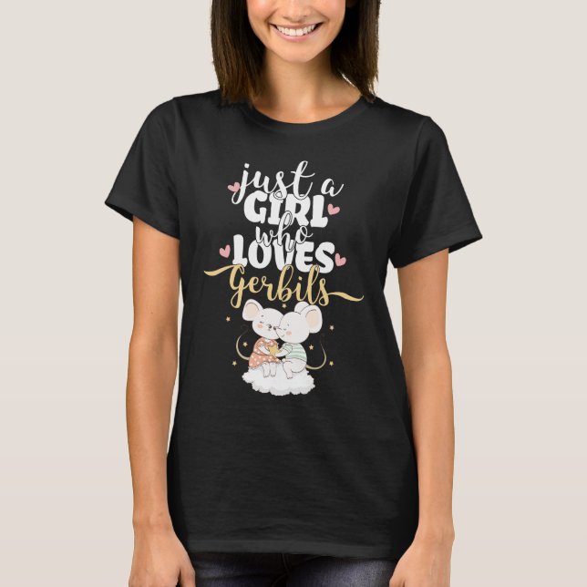 Camiseta Just A Girl Who Loves Gerbils | Rennmausspruch (Frente)