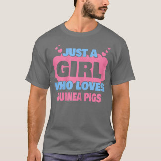 Camiseta Just A Girl Who Loves Guinea pigs 865