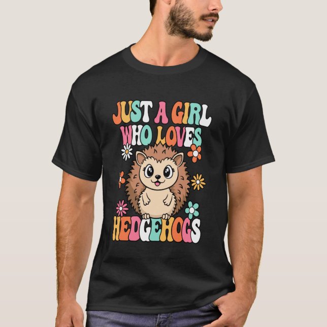 Camiseta Just A Girl Who Loves Hedgehogs Cute Groovy Hedgeh (Frente)