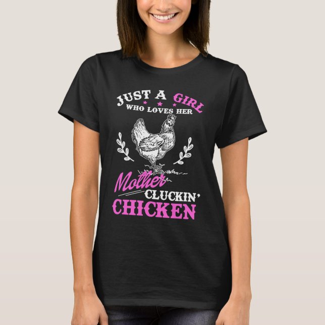 Camiseta Just a Girl Who Loves Her Mother Cluckin' Chicken (Frente)